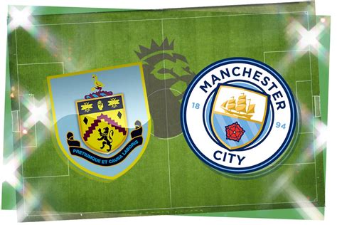 Burnley vs Man City LIVE! Premier League result, match stream and ...