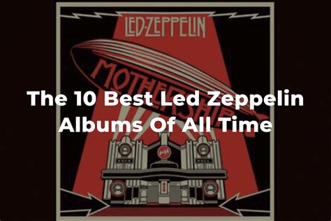 The 10 Best Led Zeppelin Albums Of All Time