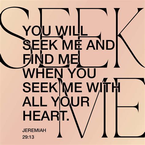 Jeremiah 29:13 You will seek me and find me when you seek me with all ...