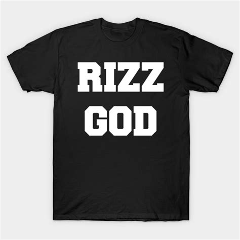 RIZZ GOD - Rizz - T-Shirt | TeePublic