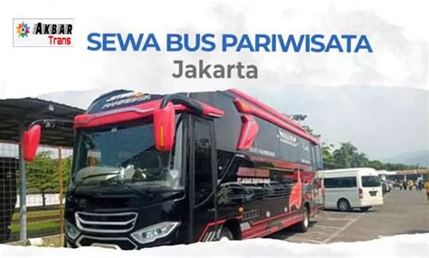 Sewa Bus Pariwisata Dengan Harga Terjangkau Di Dki Jakarta