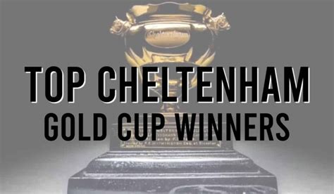 Top Cheltenham Gold Cup Winners - British Racecourses