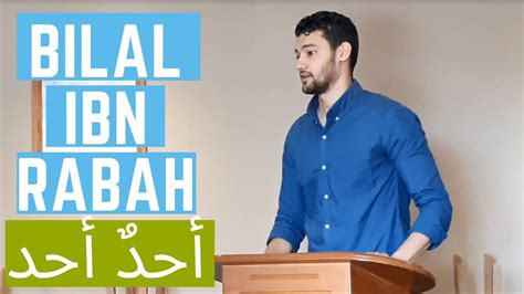 Bilal Ibn Rabah 1st Call to Prayer - Khutbah by Amr Saleh - YouTube