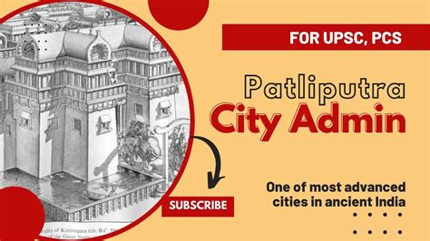 Patliputra city administration| Lec 17: Ancient Indian History| UPSC ...