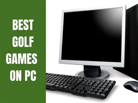 4 Best Golf Games On PC In 2022 – Golf Educate