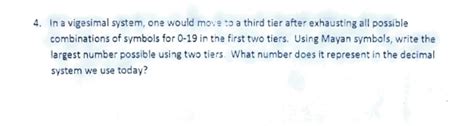 Solved 4. In a vigesimal system, one would move to a third | Chegg.com