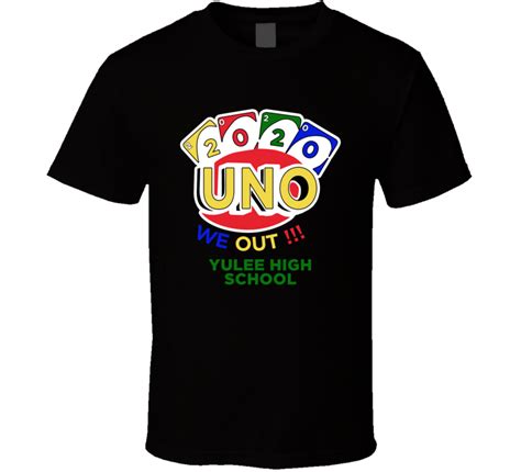 Yulee High School 2020 Uno We Out High School Graduation Parody T Shirt