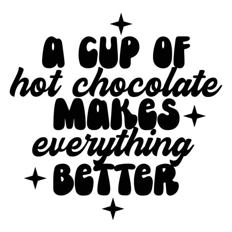 Hot Chocolate Quotes Typography Black and White 15572411 Vector Art at ...