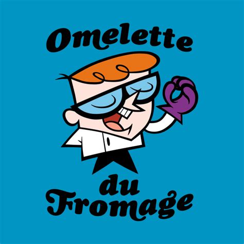 Omelette du Fromage T-Shirt - Dexters Laboratory - T-Shirt | TeePublic