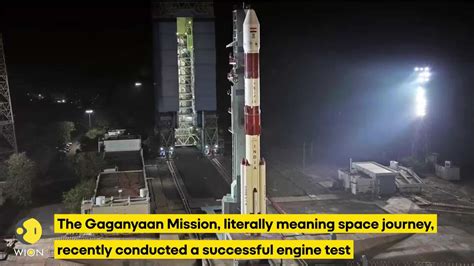 ISRO tests engine of Gaganyaan spacecraft that will carry Indian ...