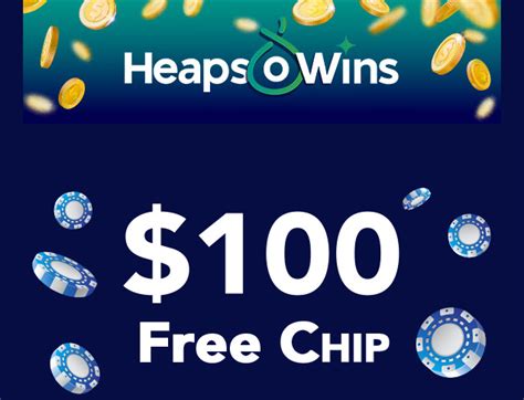 Heaps O Wins Casino - $100 Free Chip No Deposit Bonus Code - Quickie Boost