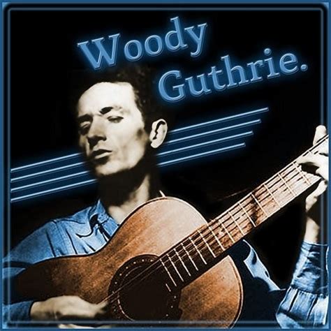 The Best Of Woody Guthrie Songs Download: The Best Of Woody Guthrie MP3 ...