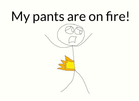 Liar Liar pants on fire by Challenger153 on DeviantArt