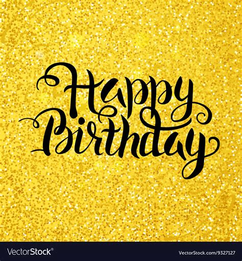 Happy birthday lettering over gold glitter Vector Image