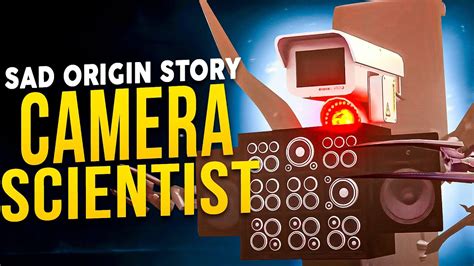 SAD ORIGIN Story of SKIBIDI CAMERA SCIENTIST / Skibidi Toilet Story in ...