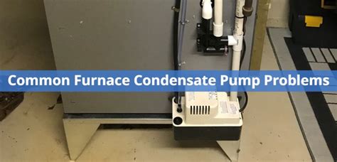 4 Common Furnace Condensate Pump Problems & How to Fix? - PICKHVAC