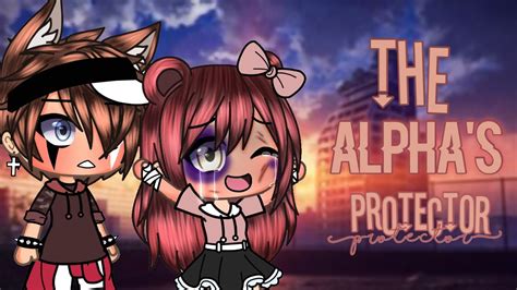 The Alpha's Protector || Gacha Life || GLMM || Gacha Life Mini Movie ...