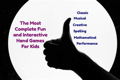 The Most Complete Fun and Interactive Hand Games For Kids