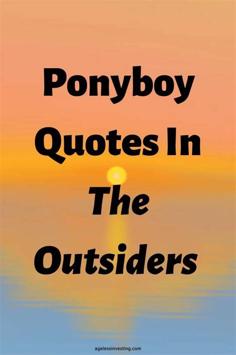 80 Ponyboy Quotes In The Outsiders With Page Numbers | Ageless Investing