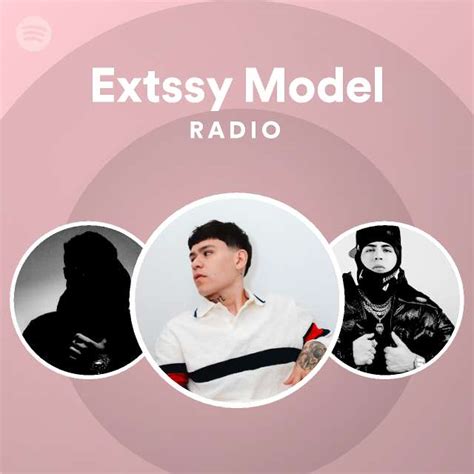 Extssy Model Radio - playlist by Spotify | Spotify