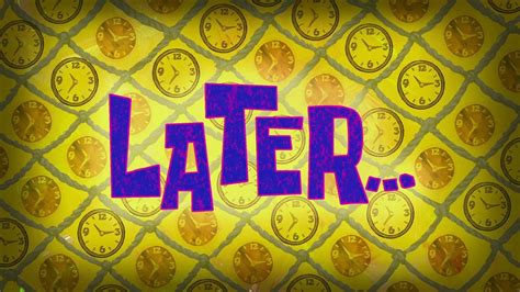 Later... | SpongeBob Time Card #158 - YouTube