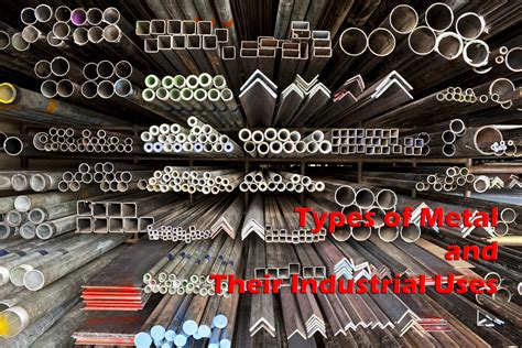 4 Key Types of Metals and Their Industrial Uses – Mynewcaraccessories.com