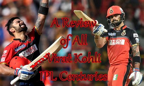 A Critical Review of Virat Kohli's IPL Centuries - CrickWick