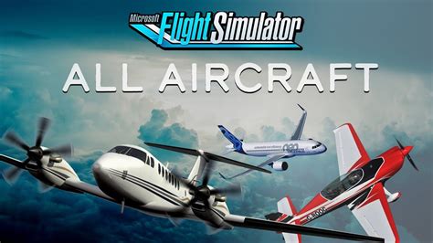 Microsoft Flight Simulator 2020 | All Aircraft List (With Commentary ...