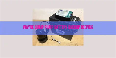 Wayne Sump Pump Battery Backup Beeping