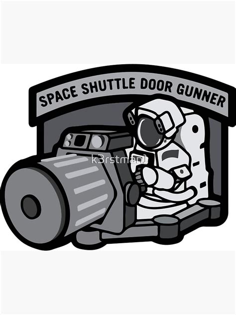 "Space Shuttle Door Gunner" Sticker by k3rstman1 | Redbubble