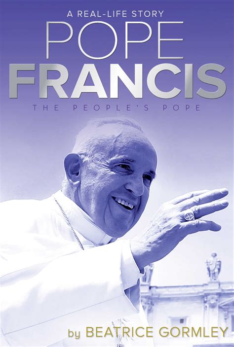 Pope Francis | Book by Beatrice Gormley | Official Publisher Page ...