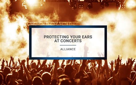 Protecting Your Ears at Concerts | Alliance