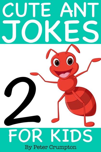 Cute Ant Jokes For Kids by Peter Crumpton on iBooks