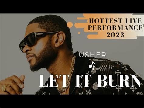 Let it burn - Usher (LIVE 2023) - YouTube