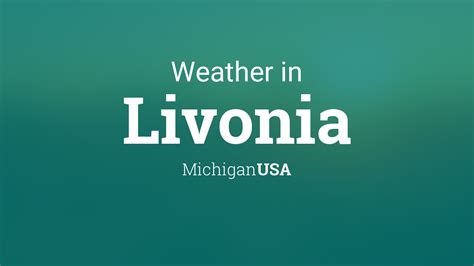 Weather for Livonia, Michigan, USA