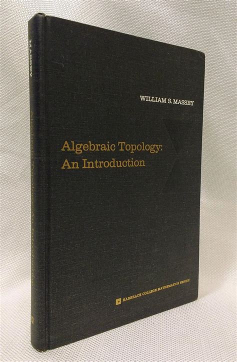 Algebraic Topology: An Introduction by Massey, William S.; Bochner ...