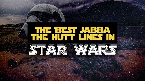 The Best Jabba the Hutt Quotes & Sayings from the Star Wars Universe