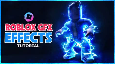 ROBLOX GFX TUTORIAL: How To Add EFFECTS | GFX COMET - YouTube