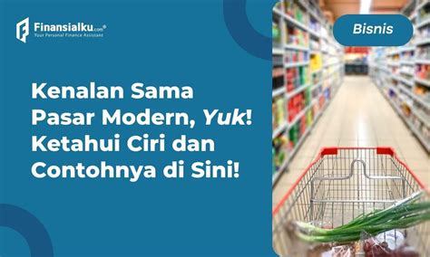 Ketahui Pengertian dan Ciri Pasar Modern, Belanja Makin Nyaman!