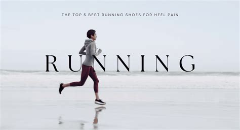 The Top 5 Best Running Shoes For Heel Pain | Lucky Feet Shoes