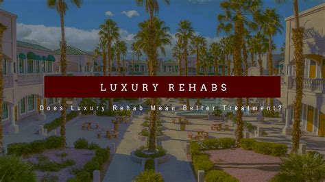 Does Luxury Rehab Mean Better Treatment? | Blog