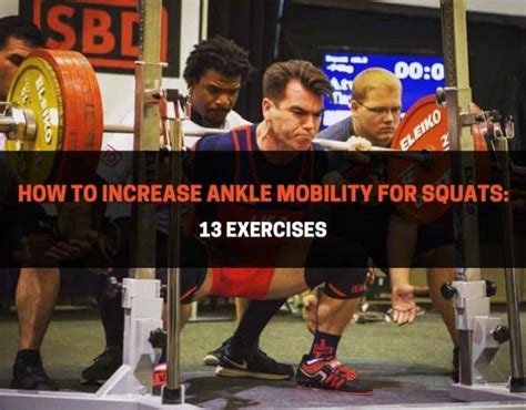 How To Increase Ankle Mobility For Squats: 13 Exercises ...