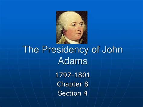 PPT - The Presidency of John Adams PowerPoint Presentation, free ...