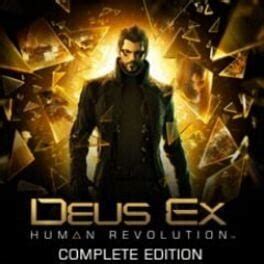 Deus Ex: Human Revolution - Complete Edition (2011)