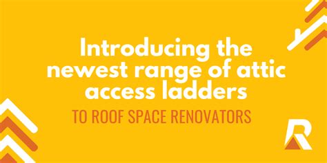 Introducing the newest range of attic access ladders to Roof Space ...