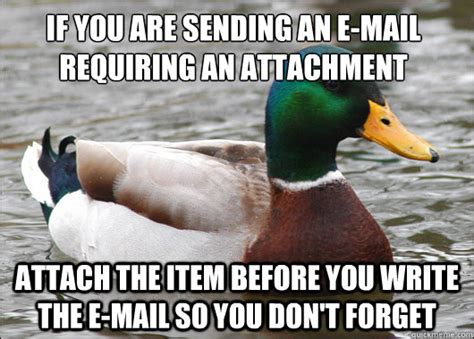 If you are sending an e-mail requiring an attachment Attach the item ...