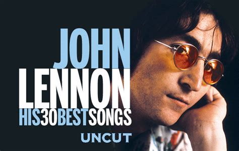 John Lennon’s 30 Best Songs - Uncut