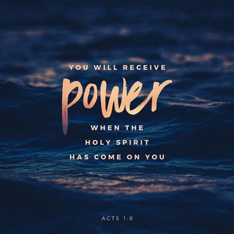 "But you will receive power when the Holy Spirit comes on you; and you ...