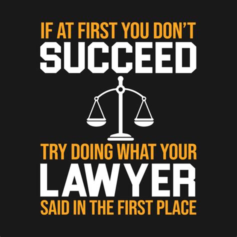 Funny Lawyer Quote - Funny Lawyer - T-Shirt | TeePublic