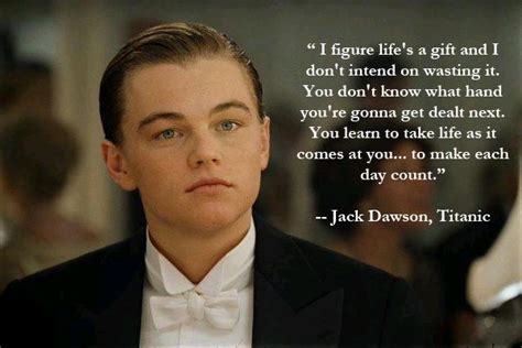 Make it count | Titanic quotes, Movie quotes, Film quotes